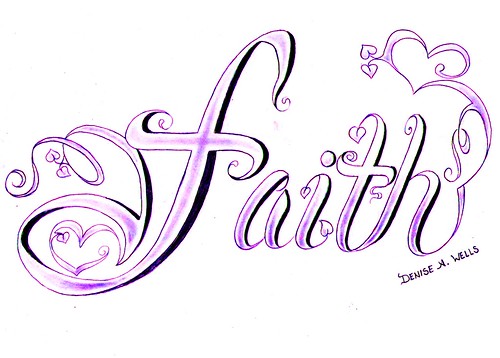 Faith Tattoo Design by Denise A Wells