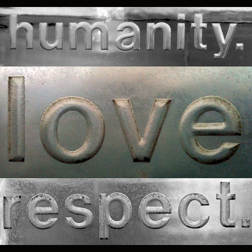 humanity. love. respect.
