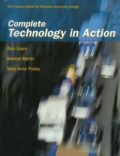 Technology In Action, Third Custom Edition For RCC