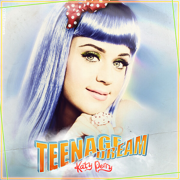 Katy Perry Teenage Dream My cover for Katy's upcoming album featuring the