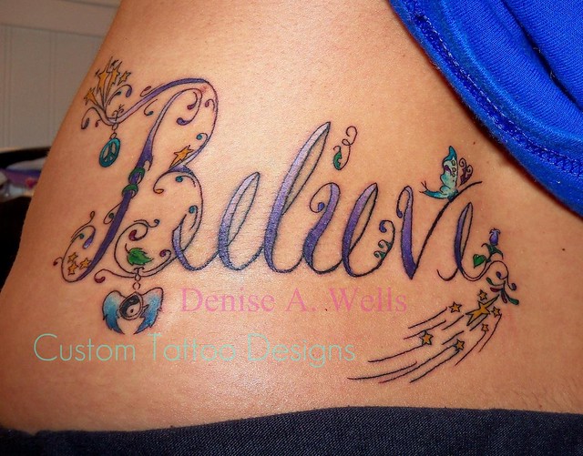 Believe Tattoo Design by Denise A Wells Inked