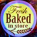 Fresh Baked in Store