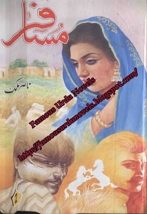Musafar Part 2  is a very well written complex script novel which depicts normal emotions and behaviour of human like love hate greed power and fear, writen by Nasir Malik , Nasir Malik is a very famous and popular specialy among female readers