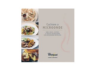 Ricettario Whirlpool Cucinare a Microonde cucina italiana MCB001