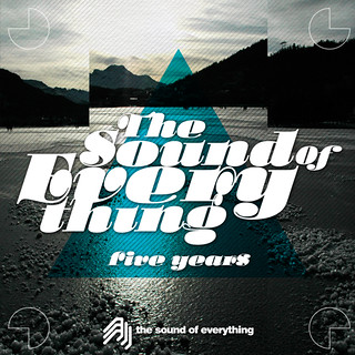 THE THE SOUND OF EVERYTHING 5 YEARS