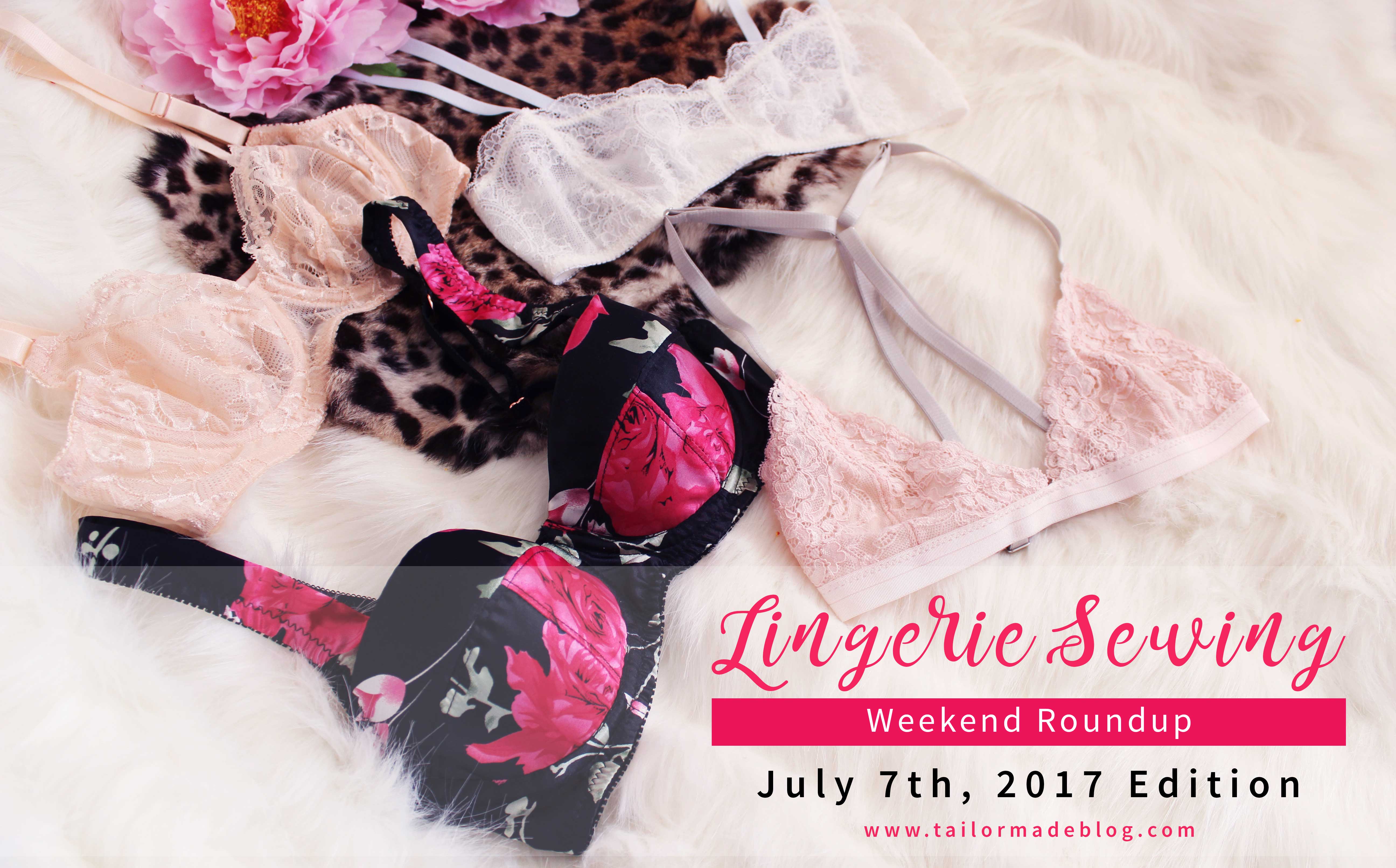 7-7-17-weekend-roundup catch up on latest news in the bra making community