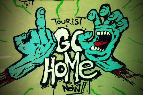 Tourist go home now!!!