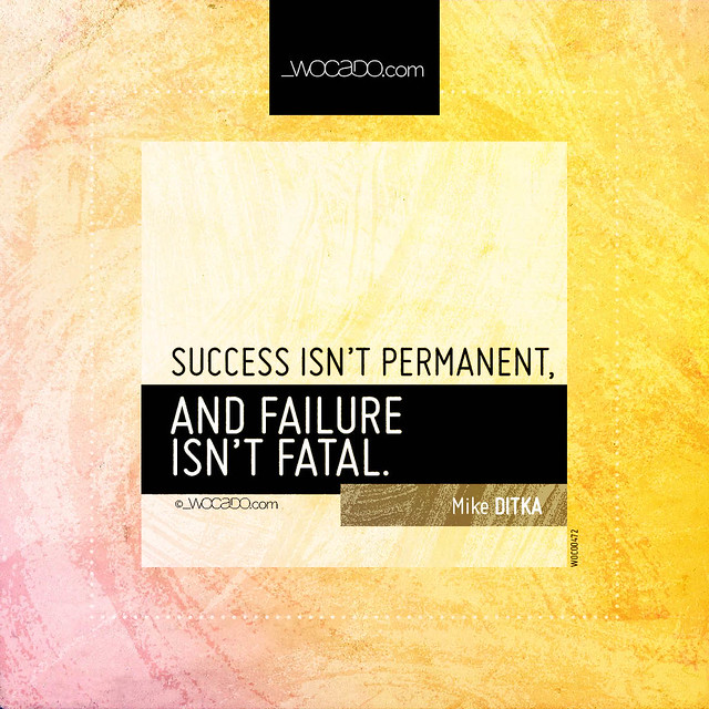 Success isn't permanent by WOCADO.com