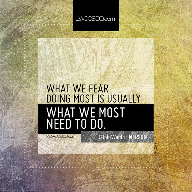 What we fear doing most  by WOCADO.com