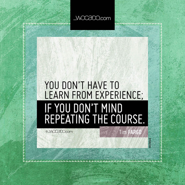 You don't have to learn from experience by WOCADO.com