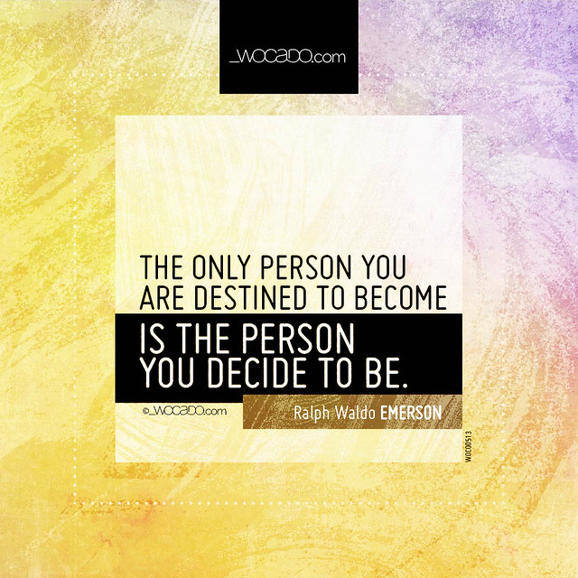 The only person you are destined to become by WOCADO.com
