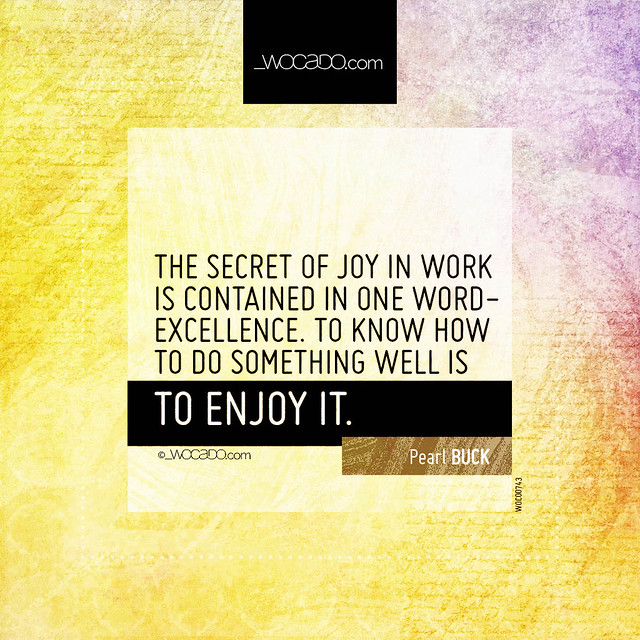 The secret of joy in work is contained in one word  by WOCADO.com