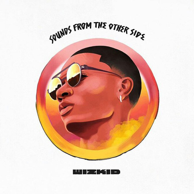 WizKid - Sounds from the Other Side