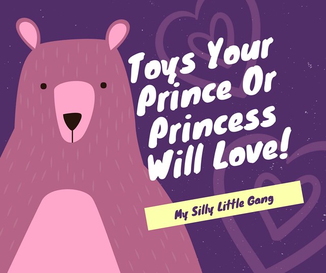 Toys Your Prince Or Princess Will Love