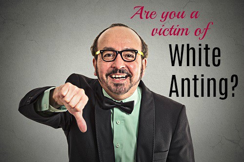 are you a victim of white anting