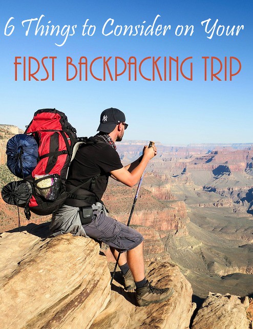 6 Things to Consider on Your First Backpacking Trip