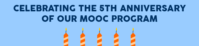 Celebrating the 5th Anniversary of Our Mooc Program