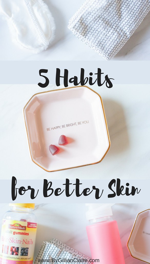 5 Habits for Better Skin By Gillian Claire Wrinkles Acne