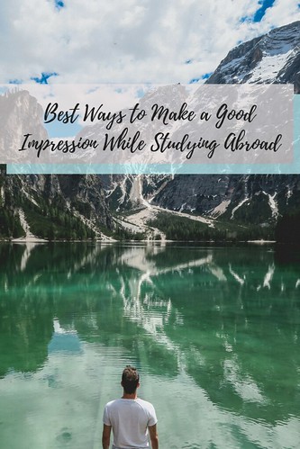 Best Ways to Make a Good Impression While Studying Abroad