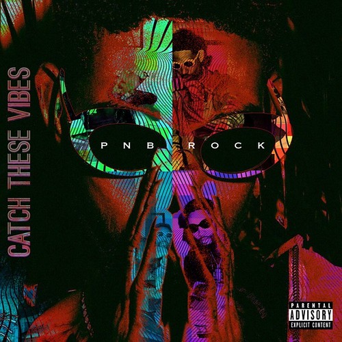 PnB Rock - Catch These Vibes
