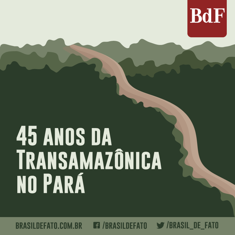 Especial, Rodovia Transamazônica: 45 anos