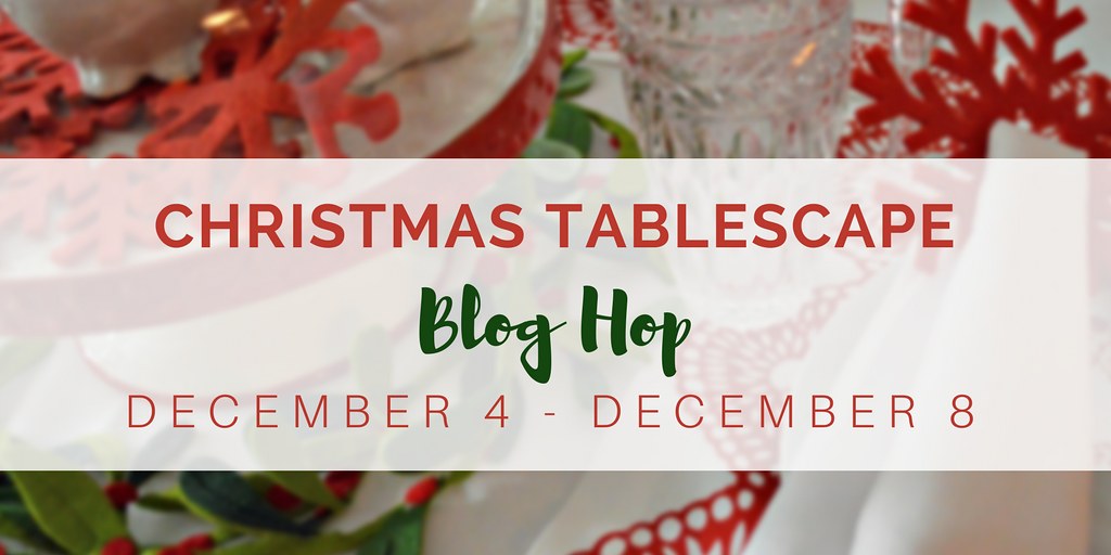 Christmas 2017 Tablescape Blog Hop
