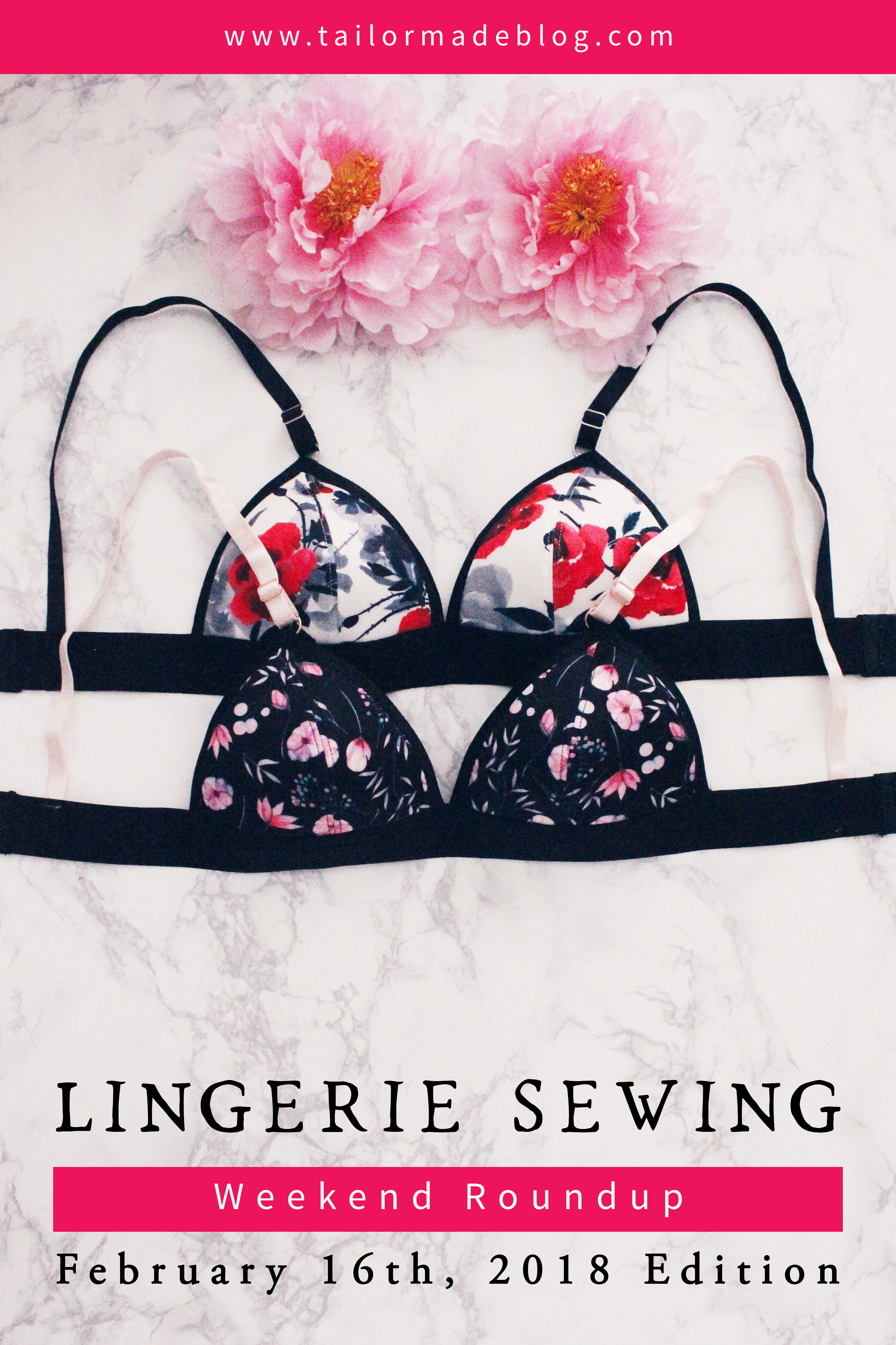 February 16th 2018 Lingerie Sewing Weekend Round Up Latest news and makes and sewing projects from the lingerie sewing bra making community