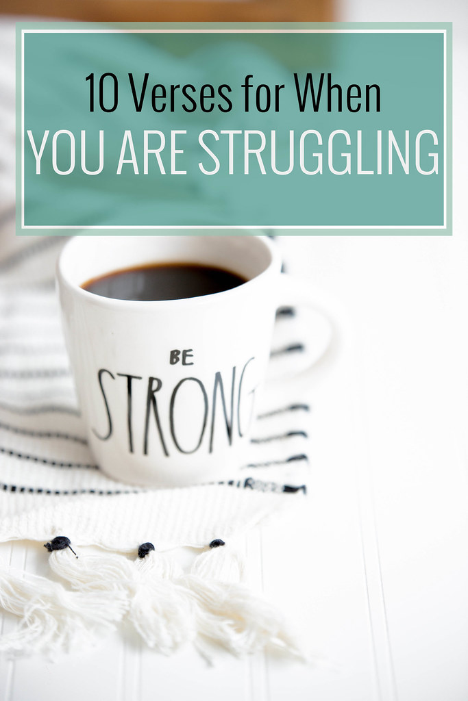 10 Verses for When You are Struggling