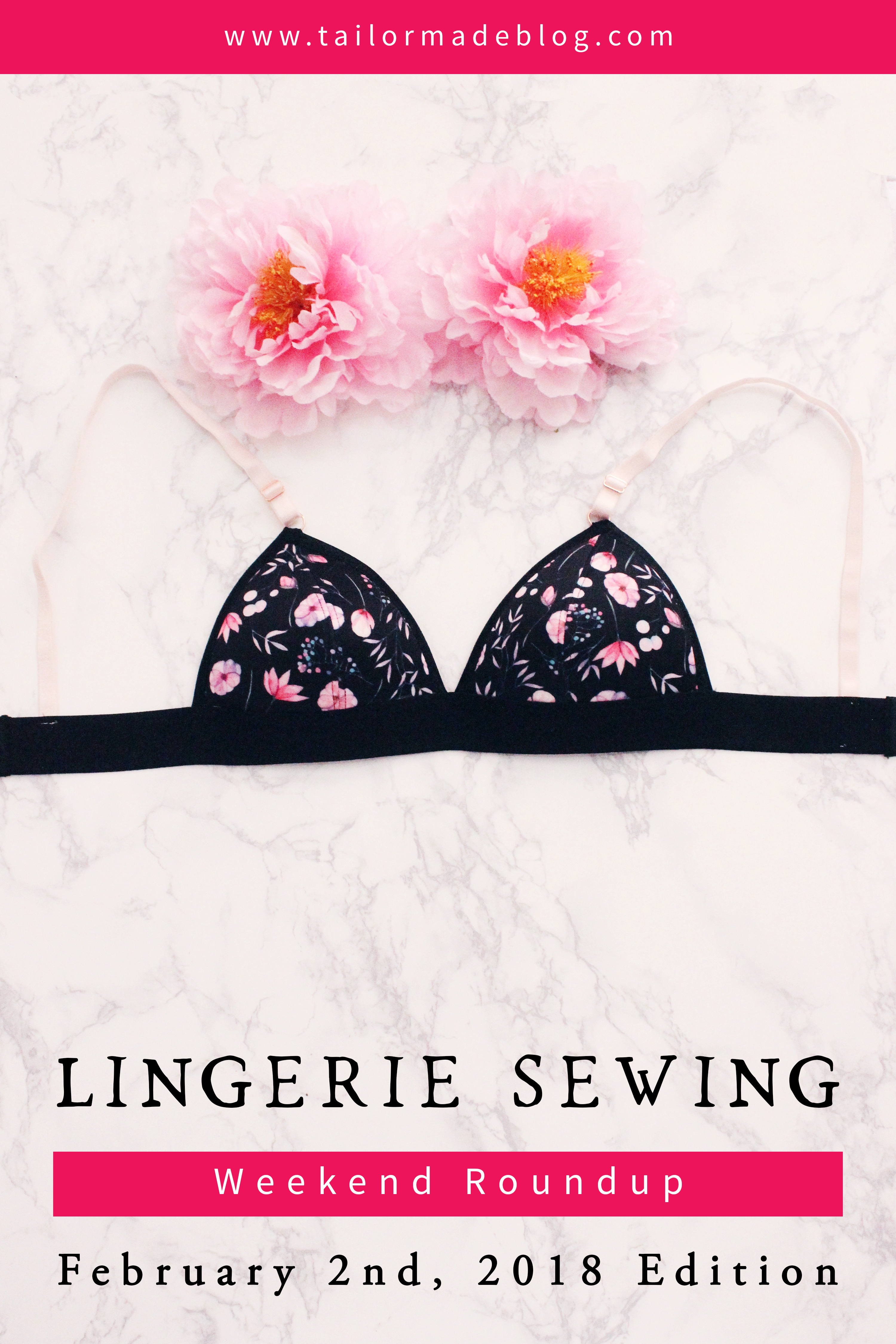 February 2nd 2018 Lingerie Sewing Weekend Round Up Latest news and makes and sewing projects from the lingerie sewing bra making community