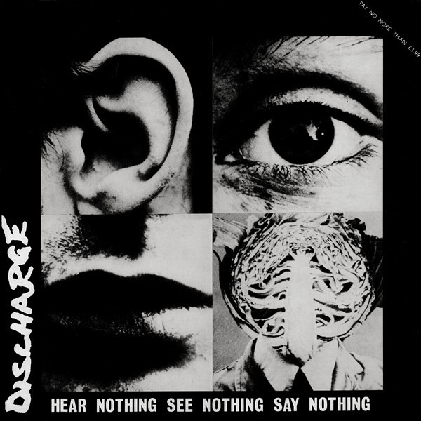 Discharge "Hear Nothing See Nothing Say Nothing" (1982)