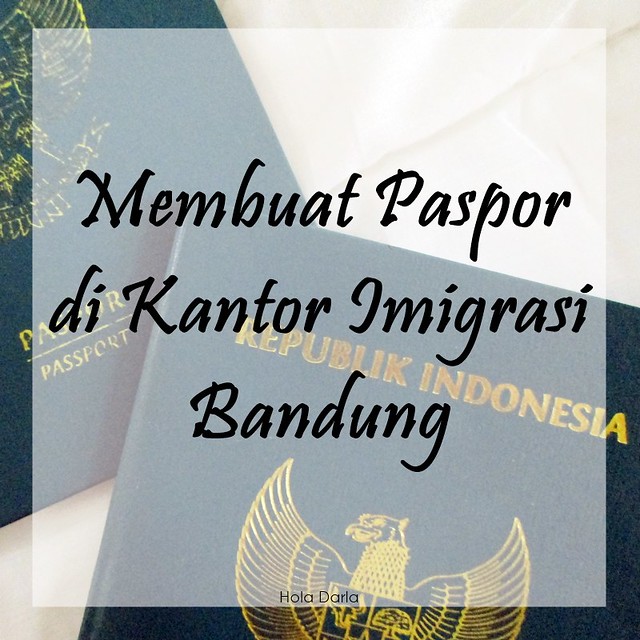 Membuat Paspor di Kantor Imigrasi Bandung | DarlaOct.com