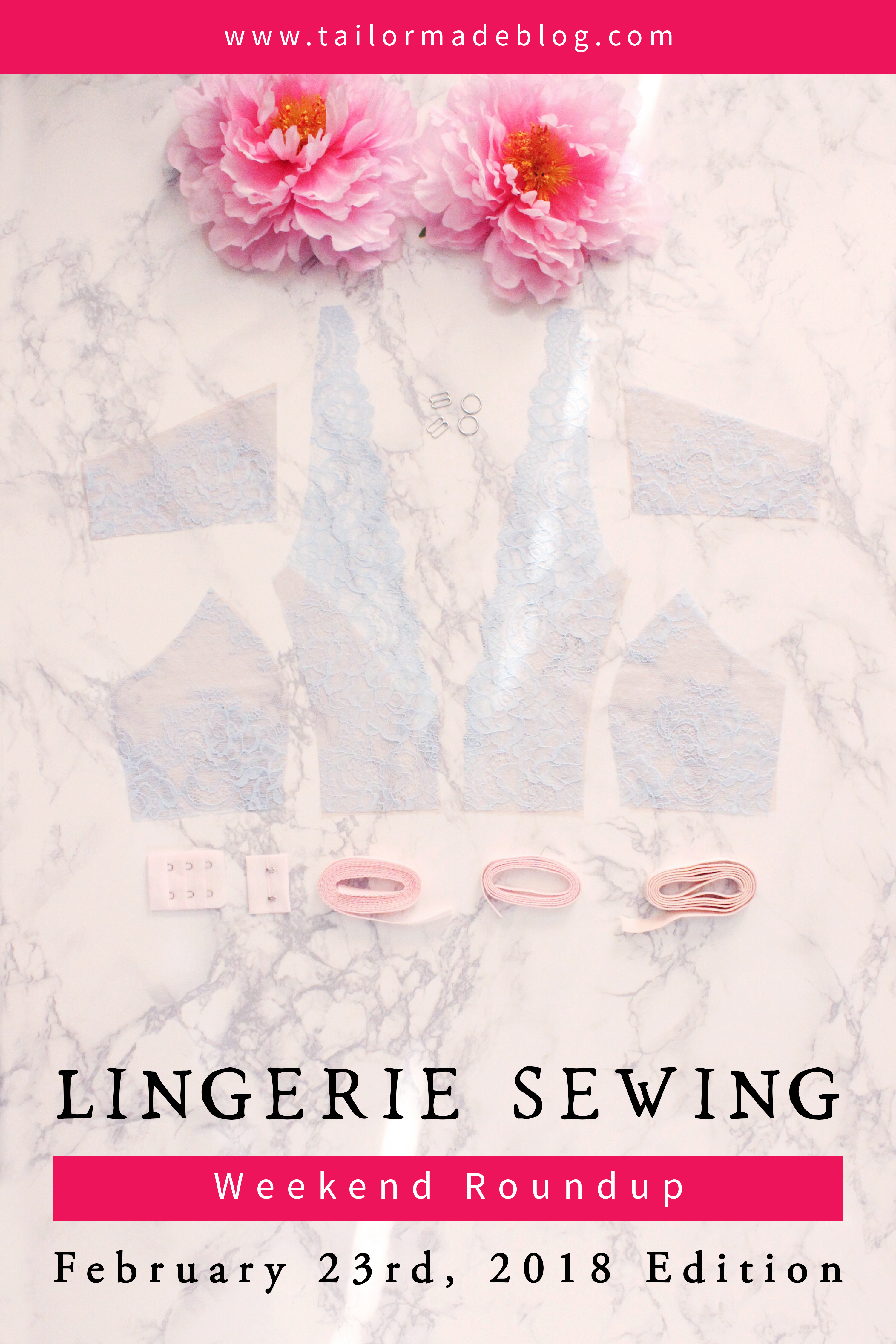 February 23rd 2018 Lingerie Sewing Weekend Round Up Latest news and makes and sewing projects from the lingerie sewing bra making community