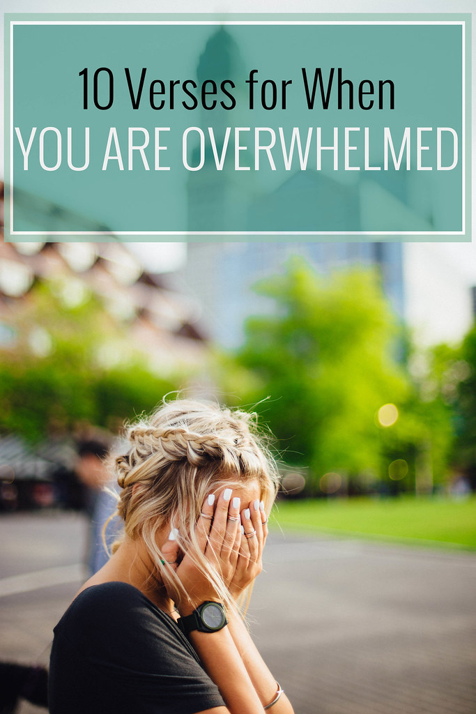 10 Verses for When You are Overwhelmed