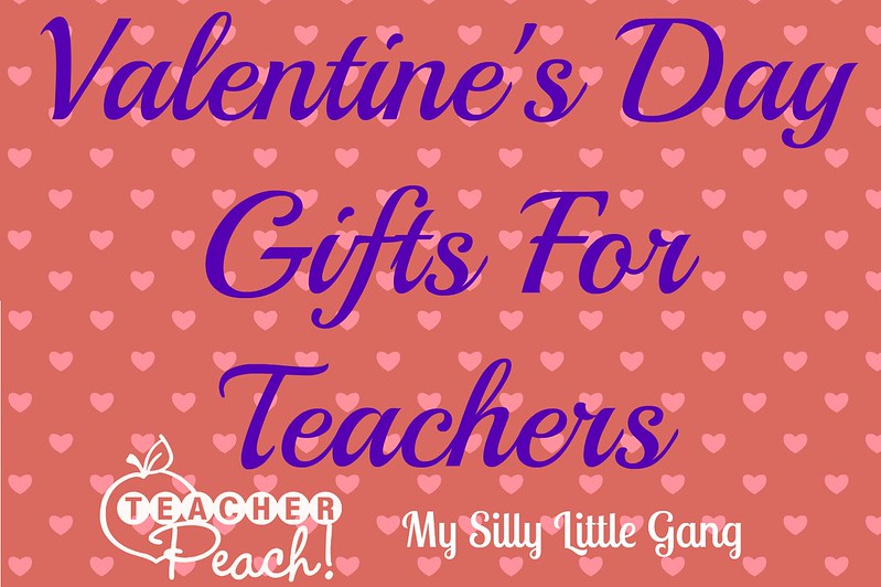 Valentine's Day Gifts For Teachers