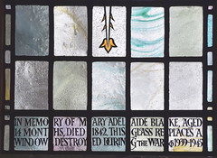 in memory of Mary Adelaide Blake, aged 14 months, died 1842, this glass replaces a window destroyed during the War 1939-1945 (EL Armitage for Powell & Sons, 1950)