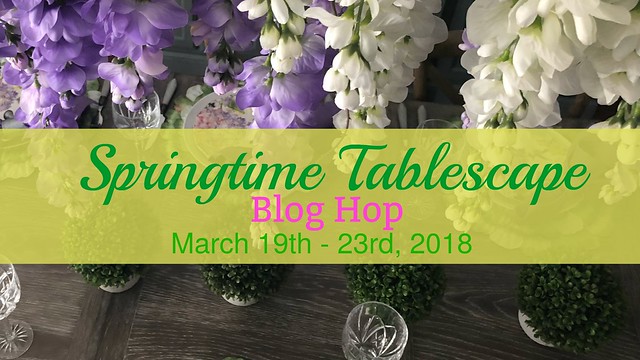 Spring Tablescapes Blog Hop 2018