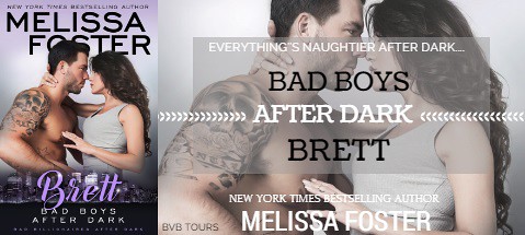 Bad Boys After Dark: Brett (Bad Billionaires After Dark Book 4) by Melissa Foster - Book Tour