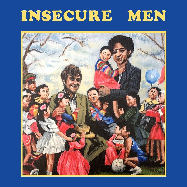 Insecure Men - Insecure Men