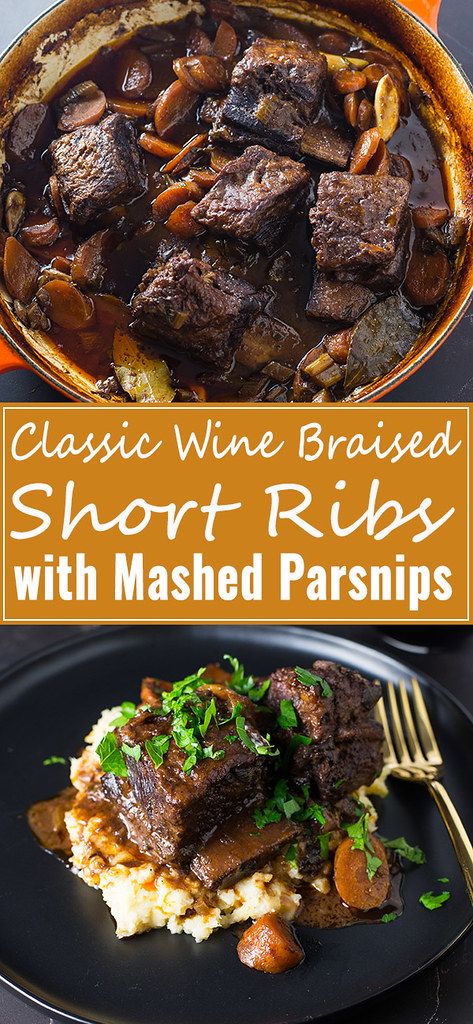 Classic Wine Braised Beef Short Ribs become incredibly tender and full of flavors from red wine, beef broth and fresh herbs. Serve with mashed parsnips for a truly delectable dinner. 