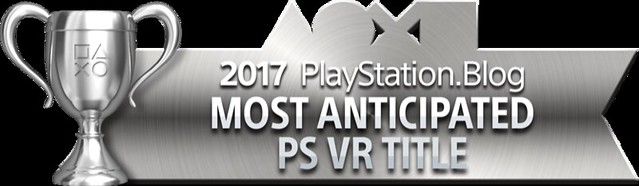 PlayStation Blog Game of the Year 2017 - Most Anticipated PS VR Title (Silver)