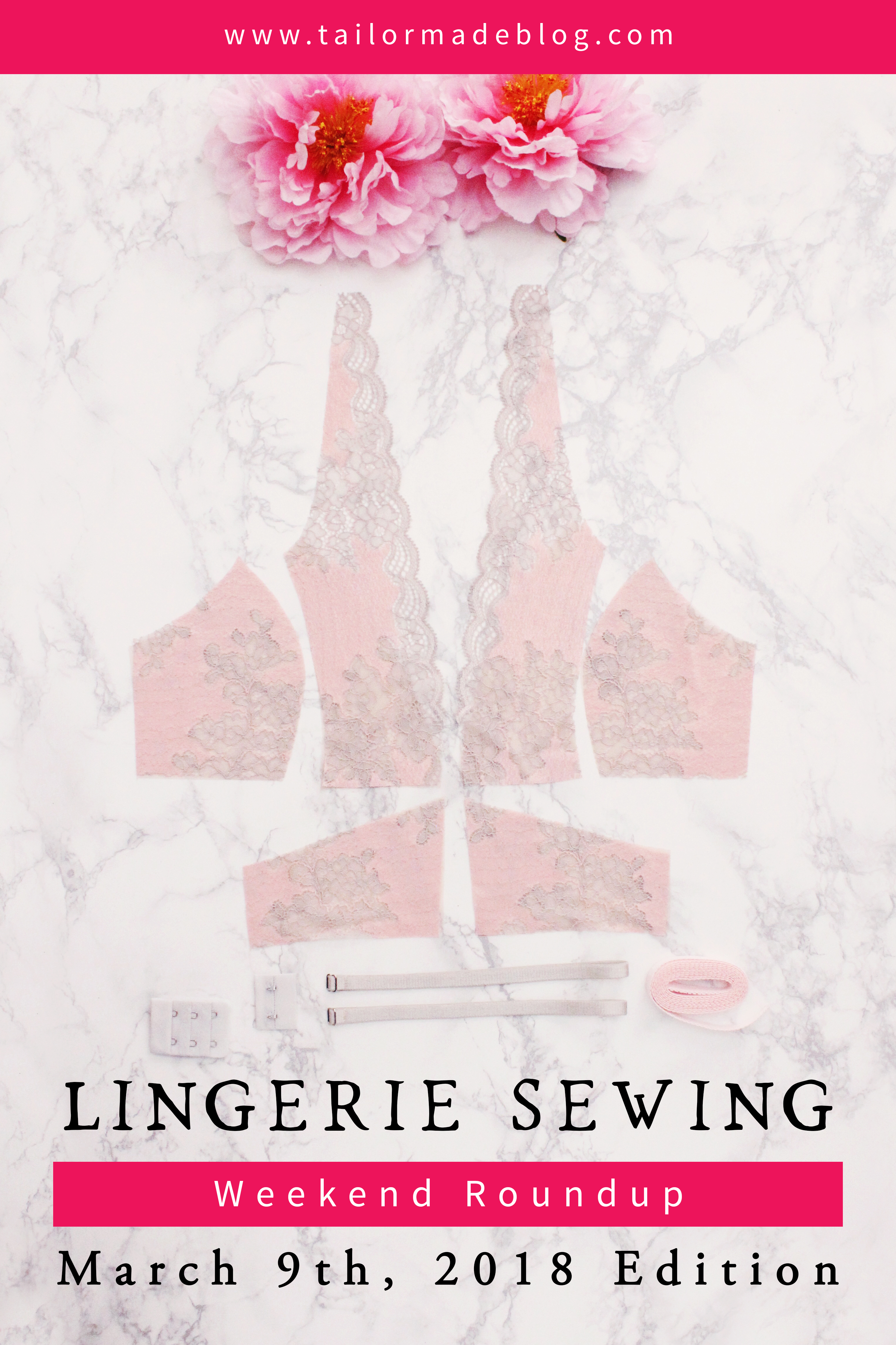 March 9th, 2018 Lingerie Sewing Weekend Round Up Latest news and makes and sewing projects from the lingerie sewing bra making community