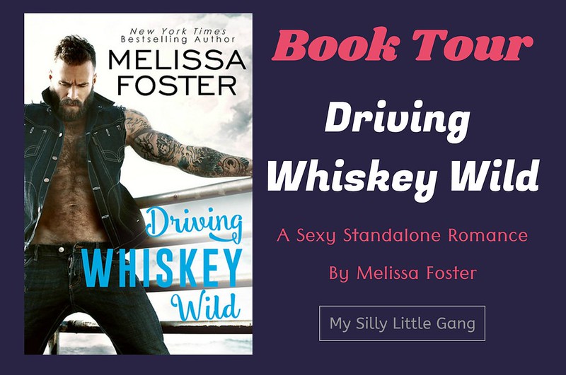 Driving Whiskey Wild (A Sexy Standalone Romance) By Melissa Foster ~ Book Tour