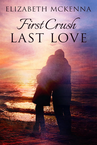 First Crush, Last Love by [McKenna, Elizabeth]