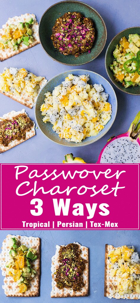 Passover Charoset Three Ways: Tropical Charoset, Persian Dried Fruit Charoset and Tex-Mex Salsa inspired Charoset