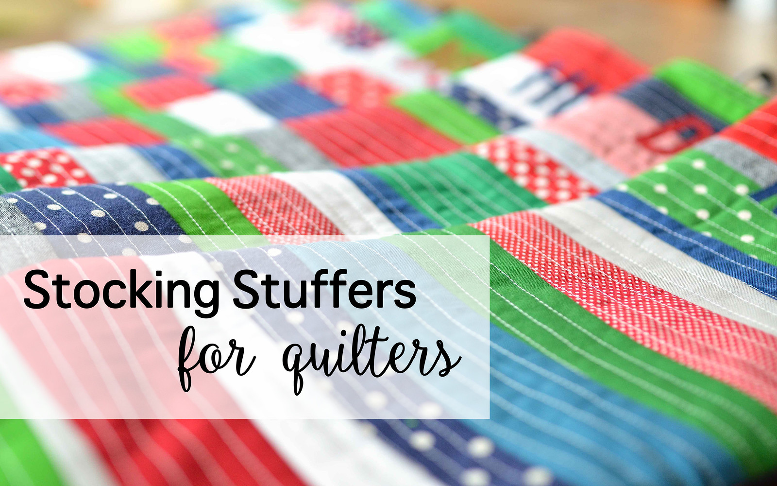 Stocking Stuffers for Quilters