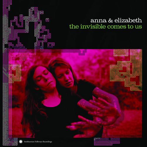 Anna & Elizabeth - The Invisible Comes To Us