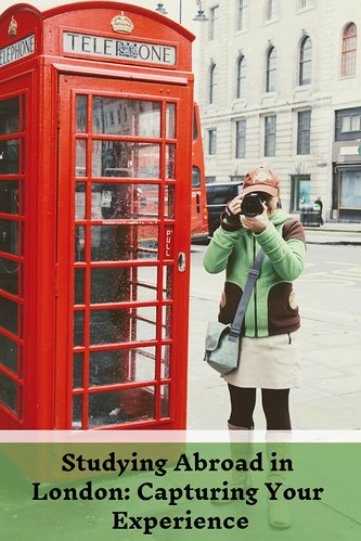 Studying Abroad in London: Capturing Your Experience  