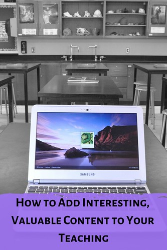 How to Add Interesting, Valuable Content to Your Teaching