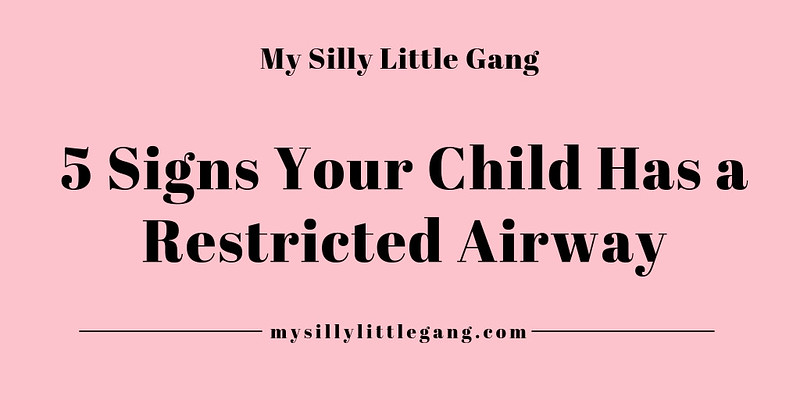 5 Signs Your Child Has a Restricted Airway