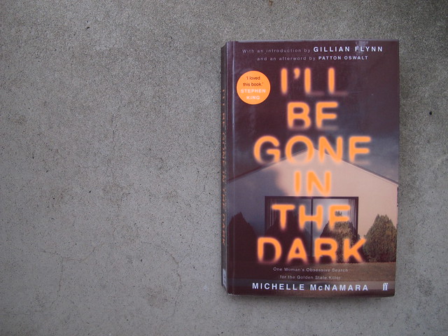 i'll be gone in the dark: one woman's obsessive search for the golden state killer by michelle mcnamara